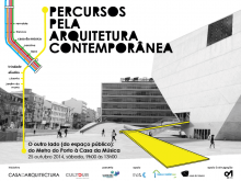 Percursos pela Arquitetura Contemporânea: O outro lado (do espaço público): do Metro do Porto à Casa da Música